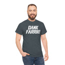 Dank Farrik! Tee