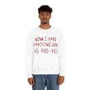 Now I Have a Machine Gun Ho-Ho-Ho Sweatshirt