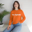 1999 - This Episode Sweatshirt