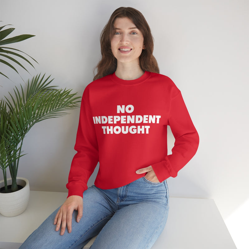 TL - No Independent Thought Sweatshirt