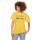 Life's a Garden Dig It Tee