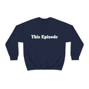 1999 - This Episode Sweatshirt