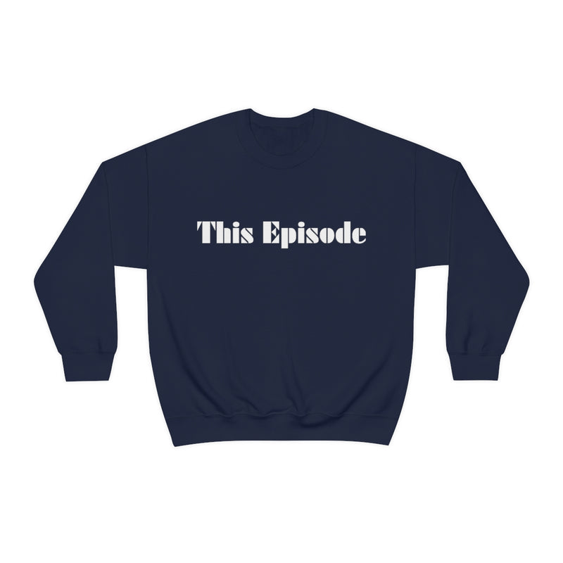 1999 - This Episode Sweatshirt