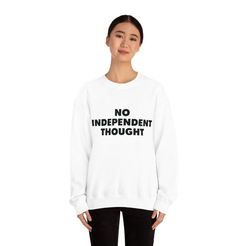 TL - No Independent Thought Sweatshirt