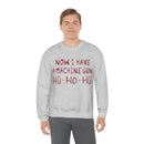 Now I Have a Machine Gun Ho-Ho-Ho Sweatshirt