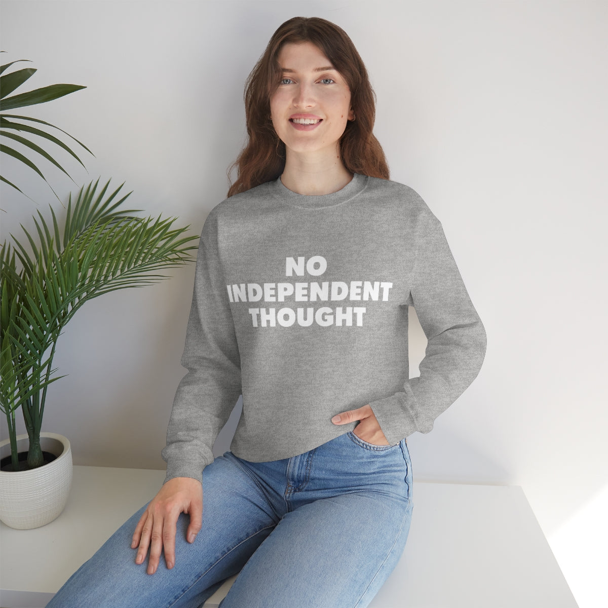 TL - No Independent Thought Sweatshirt