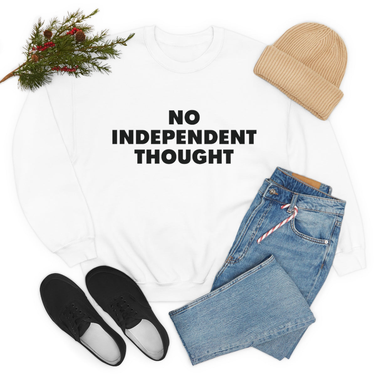 TL - No Independent Thought Sweatshirt