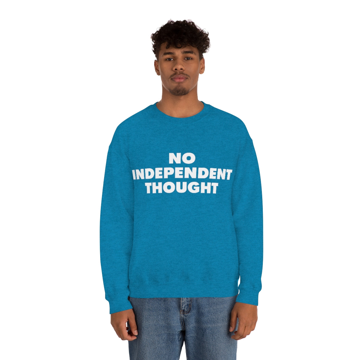 TL - No Independent Thought Sweatshirt