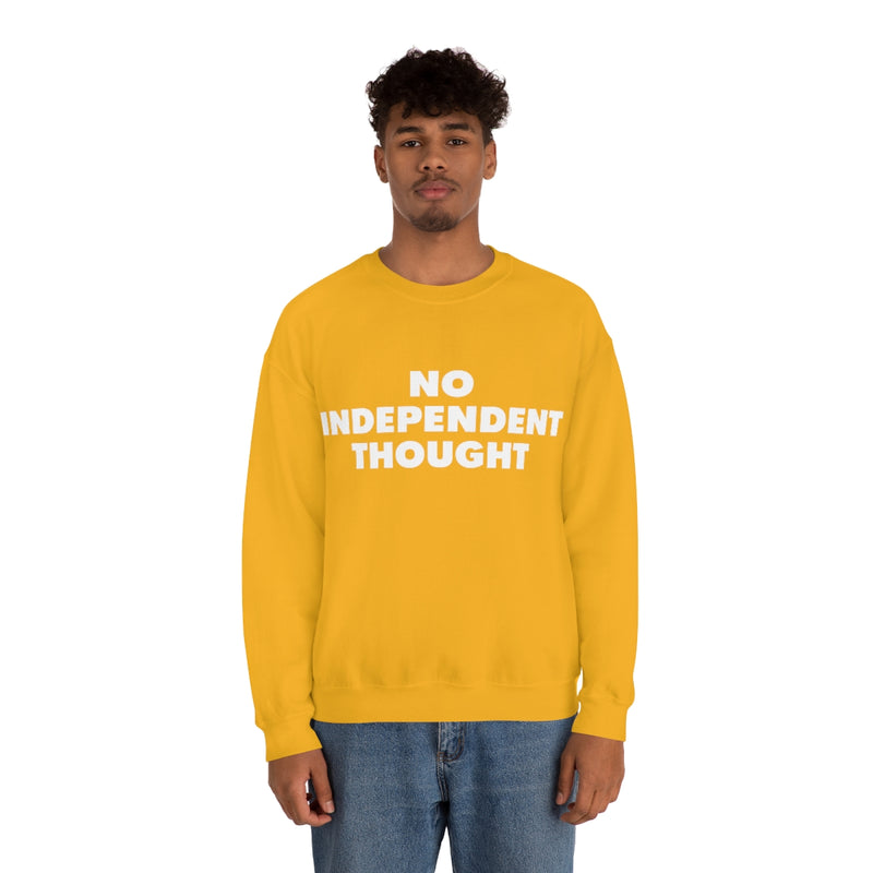 TL - No Independent Thought Sweatshirt