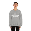 TL - No Independent Thought Sweatshirt