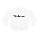 1999 - This Episode Sweatshirt