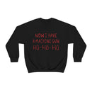 Now I Have a Machine Gun Ho-Ho-Ho Sweatshirt