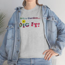 Life's a Garden Dig It Tee