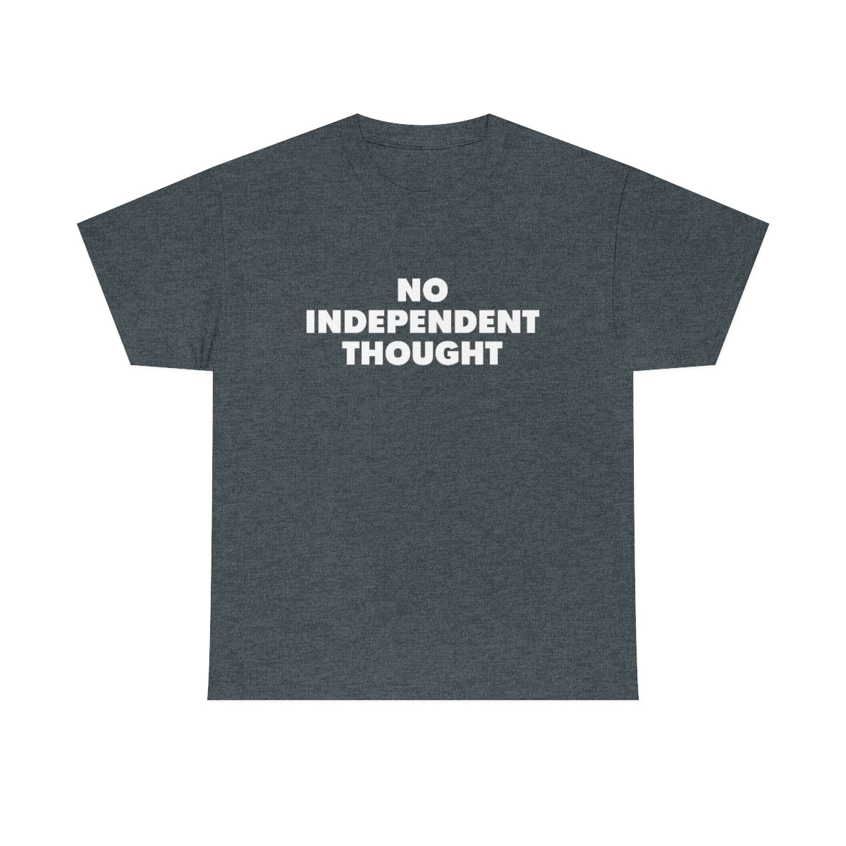 TL - No Independent Thought Tee