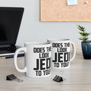 MD - Does This Look Jedi to You? Mug