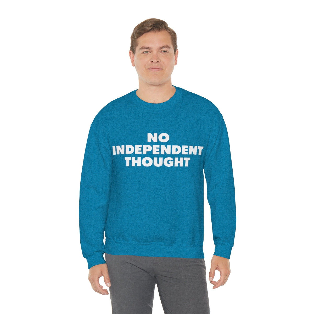 TL - No Independent Thought Sweatshirt