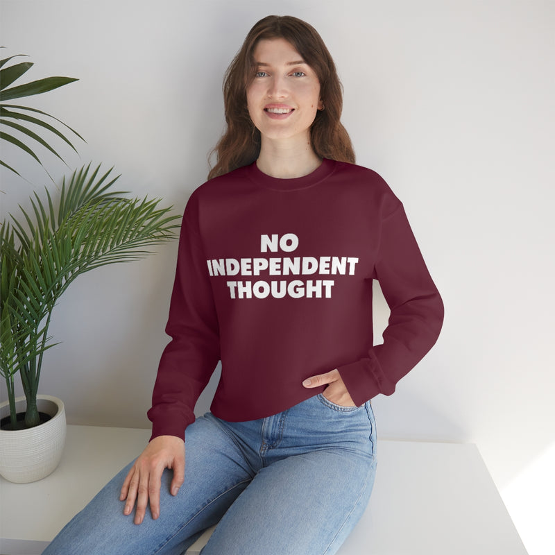 TL - No Independent Thought Sweatshirt