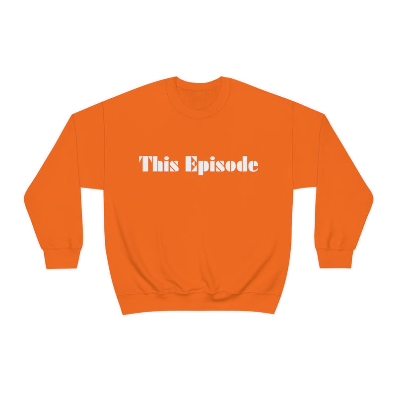 1999 - This Episode Sweatshirt