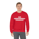 TL - No Independent Thought Sweatshirt