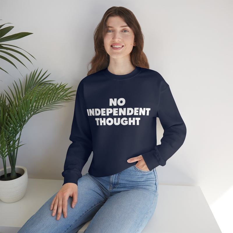 TL - No Independent Thought Sweatshirt