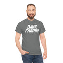 Dank Farrik! Tee