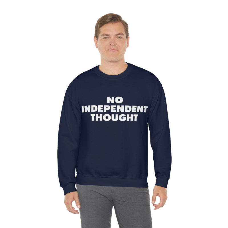 TL - No Independent Thought Sweatshirt