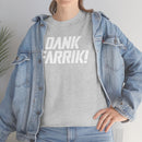 Dank Farrik! Tee